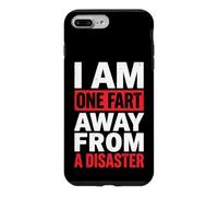 Custodia per iPhone 7 Plus/8 Plus I Am One Fart Away From A Disaster Mal Di Stomaco