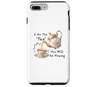 Custodia per iPhone 7 Plus/8 Plus I Am The Tea You Will Be Having Funny Quote Sarcastic