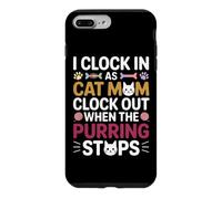 Custodia per iPhone 7 Plus/8 Plus I CLOCK IN AS CAT MOM CLOCK OUT WHEN THE PURRING STOPS