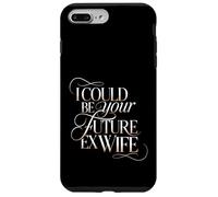 Custodia per iPhone 7 Plus/8 Plus I Could Be Your Future Ex Wife Incontri con la fidanzata -