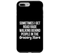 Custodia per iPhone 7 Plus/8 Plus I Get Road Rage Walking Behind People in the Grocery Store