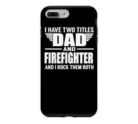 Custodia per iPhone 7 Plus/8 Plus I Have Two Titles Dad And Firefighter Funny Father