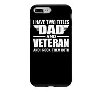 Custodia per iPhone 7 Plus/8 Plus I Have Two Titles Dad And Veteran Funny Father