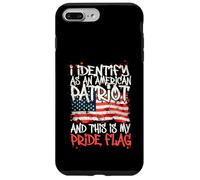Custodia per iPhone 7 Plus/8 Plus I Identify As An American Patriot This Is My Pride Flag