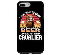 Custodia per iPhone 7 Plus/8 Plus I Just Want to Drink Beer and Pet My Cavalier Dog Lover