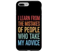 Custodia per iPhone 7 Plus/8 Plus I Learn From The Mistakes Of People Who Take My Advice