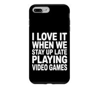 Custodia per iPhone 7 Plus/8 Plus I Love It When We Stay Up Late Playing Video Games