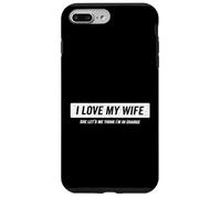 Custodia per iPhone 7 Plus/8 Plus I Love My Wife mi lascia pensare che io sia in carica