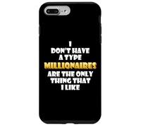 Custodia per iPhone 7 Plus/8 Plus I milionari sono l'unica cosa che mi piace Wealthy Rich Millions