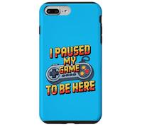 Custodia per iPhone 7 Plus/8 Plus I Paused My Game To Be Here Funny Video Game Controller