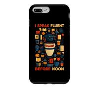 Custodia per iPhone 7 Plus/8 Plus I SPEAK FLUENT COFFEE BEFORE NOON