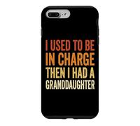 Custodia per iPhone 7 Plus/8 Plus I Used To Be In Charge Then I Had A Granddaughter