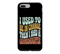 Custodia per iPhone 7 Plus/8 Plus I Used To Be In Charge Then I Had A Granddaughter