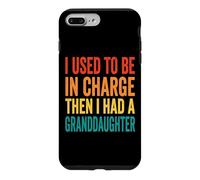 Custodia per iPhone 7 Plus/8 Plus I Used To Be In Charge Then I Had A Granddaughter