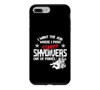 Custodia per iPhone 7 Plus/8 Plus I Want The Job Where I Push Scared Skydivers Out of Planes