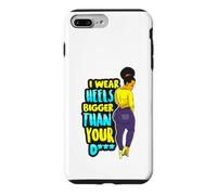 Custodia per iPhone 7 Plus/8 Plus I Wear Heels Bigger Than You D Funny Black Queen Melanina Fun