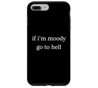 Custodia per iPhone 7 Plus/8 Plus If I'm Moody Go To Hell Divertente Umorismo secco