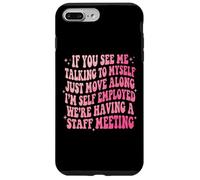 Custodia per iPhone 7 Plus/8 Plus If You See Me Talking To Myself Just Move Along