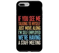 Custodia per iPhone 7 Plus/8 Plus If You See Me Talking To Myself Just Move Along