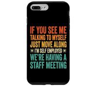 Custodia per iPhone 7 Plus/8 Plus If You See Me Talking To Myself Just Move Along