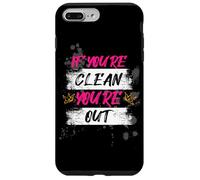 Custodia per iPhone 7 Plus/8 Plus If you're clean you're out Muddy Race fango Mud Run