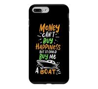 Custodia per iPhone 7 Plus/8 Plus Il denaro non può comprare la felicità ma potrebbe comprarmi una barca