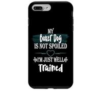 Custodia per iPhone 7 Plus/8 Plus Il mio cane boxer non è viziato Sono un animale domestico divertente ben addestrato