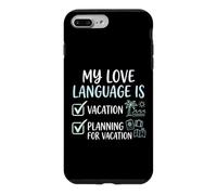 Custodia per iPhone 7 Plus/8 Plus Il mio linguaggio d'amore è la pianificazione delle vacanze Amante dei viaggi