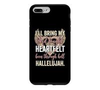 Custodia per iPhone 7 Plus/8 Plus I'll Bring My Hard Fought Heartfelt Hallelujah
