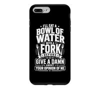 Custodia per iPhone 7 Plus/8 Plus I'll Eat A Bowl Of Water With A Fork Funny Citazione