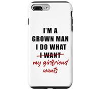 Custodia per iPhone 7 Plus/8 Plus I'm a Grown Man I Do What... My Girlfriend Wants Humor