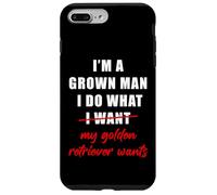 Custodia per iPhone 7 Plus/8 Plus I'm a Grown Man I Do What... My Golden Retriever Wants Humor
