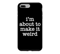 Custodia per iPhone 7 Plus/8 Plus I'm About To Make It Weird Meme