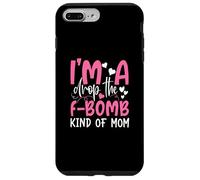 Custodia per iPhone 7 Plus/8 Plus I'm Drop The F-Bomb Kind Of Mom Funny Festa della mamma