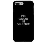 Custodia per iPhone 7 Plus/8 Plus I'm Good In Silence Testo Persone divertenti Citazioni parlanti divertenti
