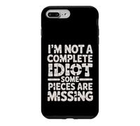 Custodia per iPhone 7 Plus/8 Plus I'm Not A Complete Idiot Some Pieces Are Missing -