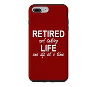Custodia per iPhone 7 Plus/8 Plus Im Retired and Taking Life One Sip at a Time Retirement Wine