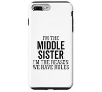 Custodia per iPhone 7 Plus/8 Plus I'm The Middle Sister I'm The Reason We Have Rules Fratello