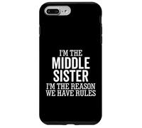 Custodia per iPhone 7 Plus/8 Plus I'm The Middle Sister I'm The Reason We Have Rules Fratello