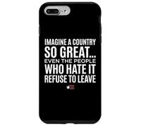 Custodia per iPhone 7 Plus/8 Plus Imagine A Country So Great Even Ones Hate It Refuse to Leave
