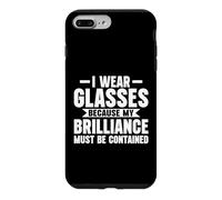 Custodia per iPhone 7 Plus/8 Plus Indosso gli occhiali perché la mia brillantezza deve contenere Occhiali