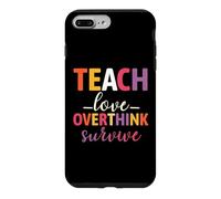 Custodia per iPhone 7 Plus/8 Plus Insegnare. Amore. Pensare troppo. sopravvivere divertente iperstimolato insegnante