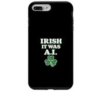 Custodia per iPhone 7 Plus/8 Plus Irish It Was A.I Funny St Patricks Day Tech Humor Shamrock