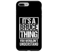 Custodia per iPhone 7 Plus/8 Plus It's A Bruce Thing You Wouldn't Understand