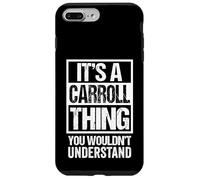 Custodia per iPhone 7 Plus/8 Plus It's A Carroll Thing You Wouldn't Understand Surname Name