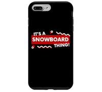 Custodia per iPhone 7 Plus/8 Plus It's a Snowboard Thing Winter Snowboarding Gear Snowboarders