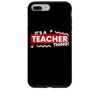 Custodia per iPhone 7 Plus/8 Plus It's a Teacher Thing K-12 Classroom Educator English Faculty