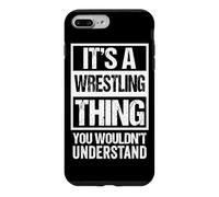 Custodia per iPhone 7 Plus/8 Plus It's A Wrestling Thing You Wouldn't Understand Fan/Fighter