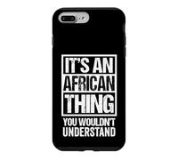 Custodia per iPhone 7 Plus/8 Plus It's An African Thing You Wouldn't Understand Africa