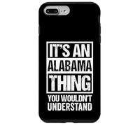 Custodia per iPhone 7 Plus/8 Plus It's An Alabama Thing You Wouldn't Understand USA State US